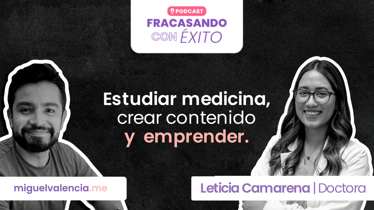 010 – Estudiar medicina, crear contenido y emprender con Leticia Camarena