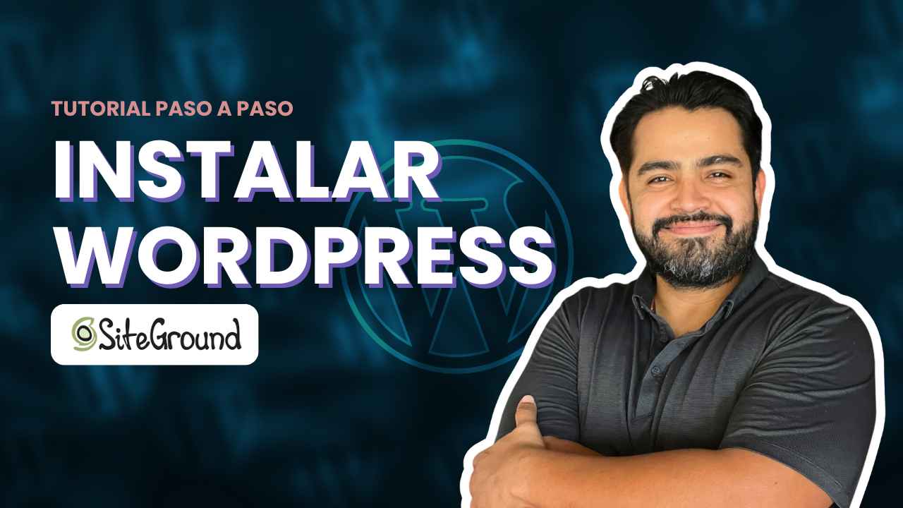 Cómo Instalar WordPress Fácilmente Paso a Paso - Tutorial de SiteGround